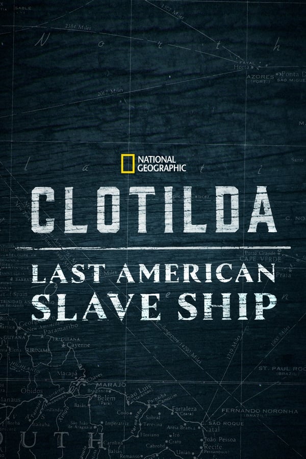 D+ - Clotilda: Last American Slave Ship  (2022)