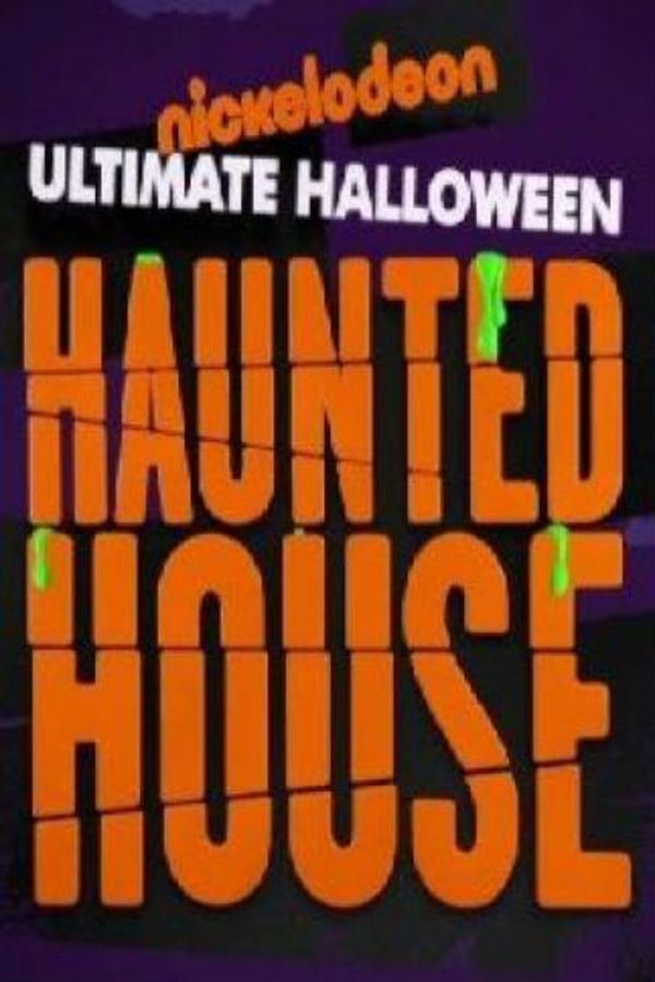 Nickelodeon’s Ultimate Halloween Haunted House Poster