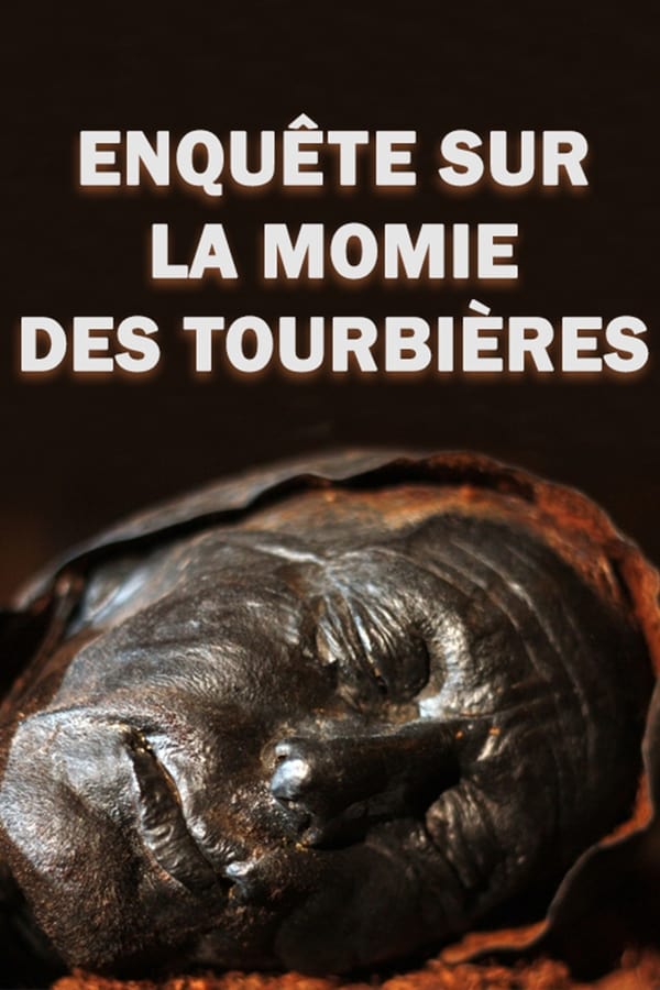 FR - Enquête sur la momie des Tourbières (2013)