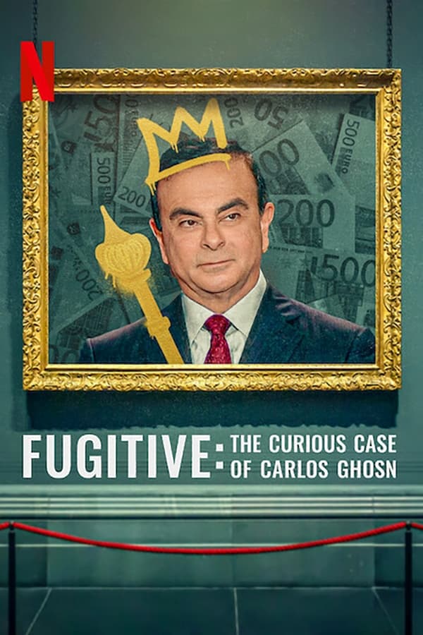 NF - Fugitive: The Curious Case of Carlos Ghosn (2022)