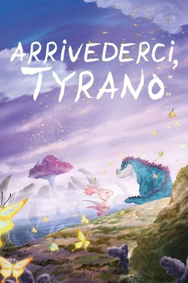 Arrivederci, Tyrano (2019)