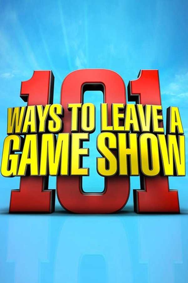101 Ways to Leave a Game Show 101 Ways to Leave a Game Show