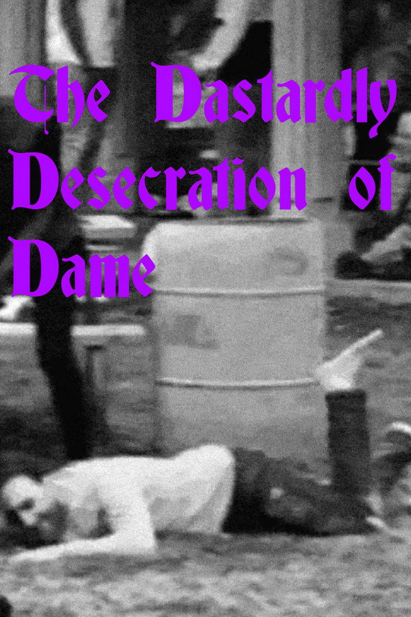 The Dastardly Desecration of Dame