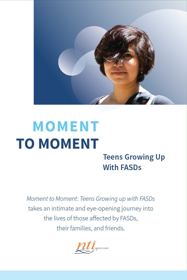 Moment to Moment: Teens Growing Up with FASDs