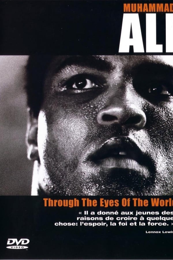 Muhammad Ali – Through The Eyes Of The World