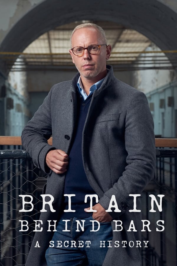Britain Behind Bars: A Secret History