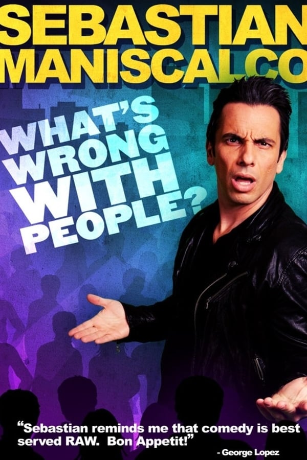 Sebastian Maniscalco: What’s Wrong with People?