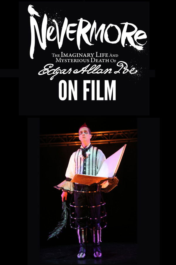 NEVERMORE – The Imaginary Life & Mysterious Death of Edgar Allan Poe