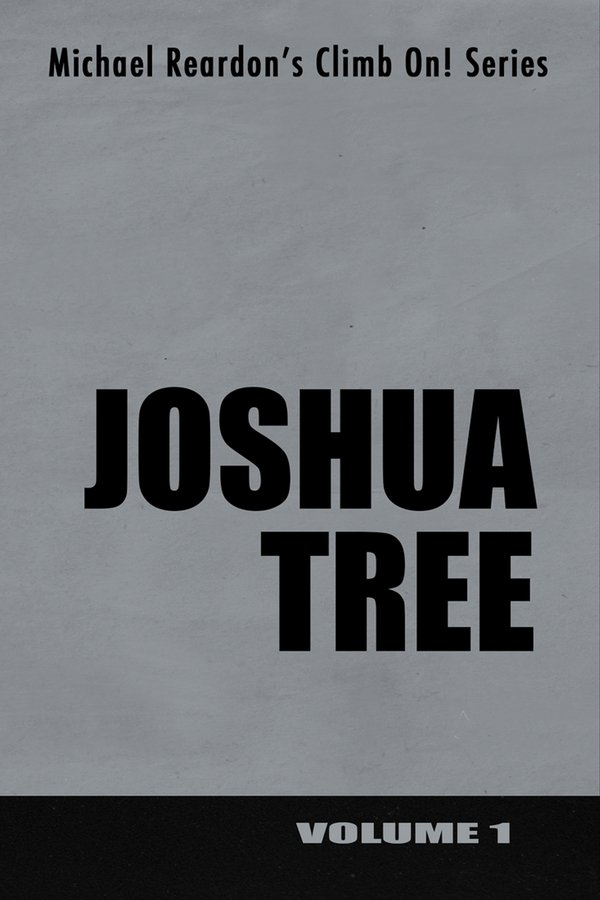 Joshua Tree: Climb On! Series - Volume I poster