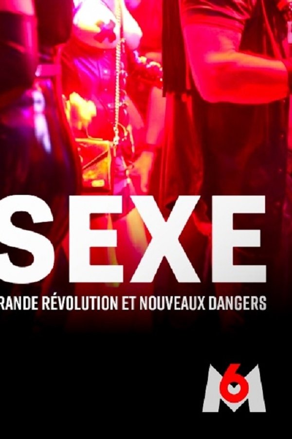 Sexe : Grande révolution et nouveaux dangers