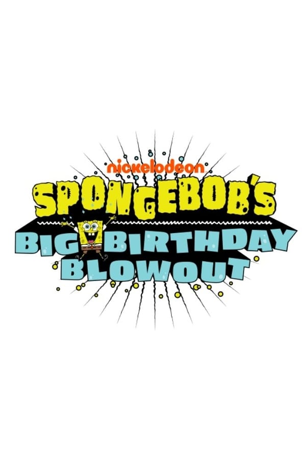 SpongeBob’s Big Birthday Blowout