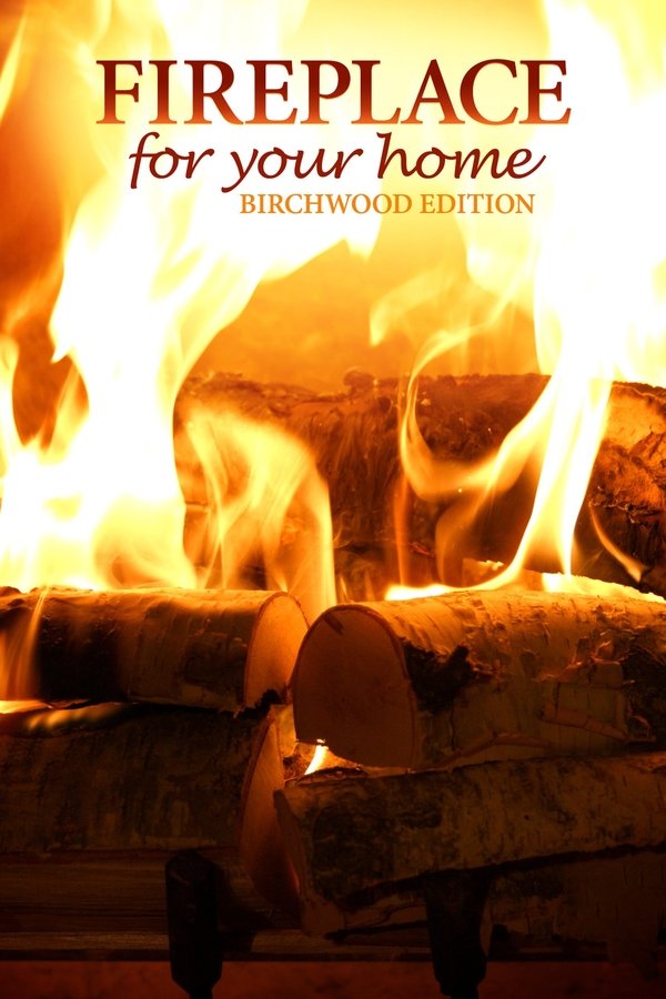 Fireplace for Your Home Crackling Birchwood (2015)