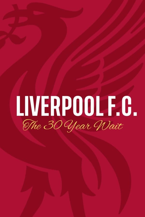 EN - Liverpool FC: The 30 Year Wait  (2020)