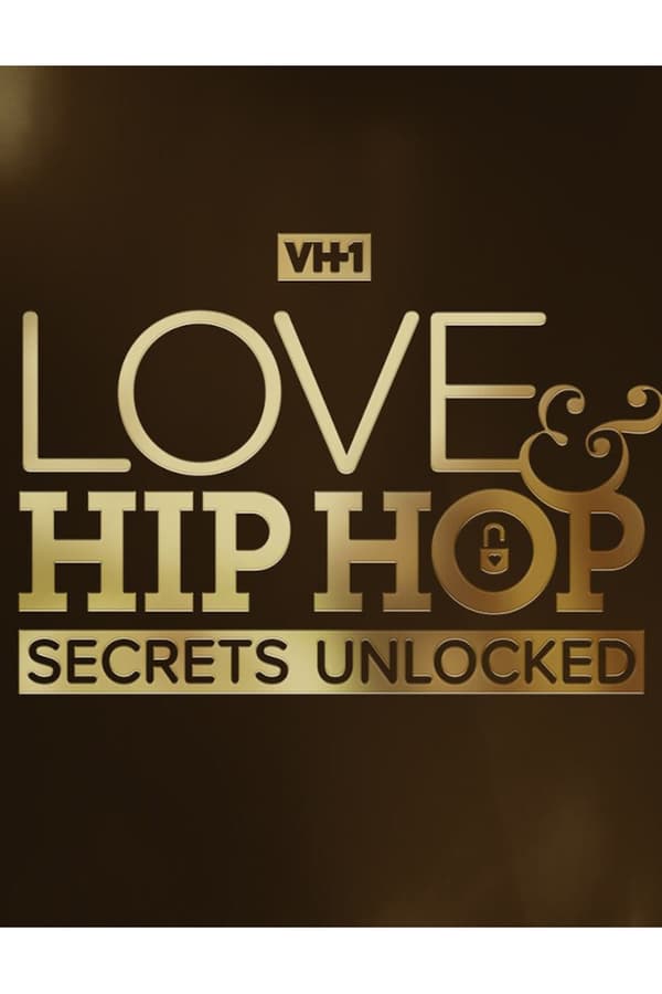 Love & Hip Hop: Secrets Unlocked