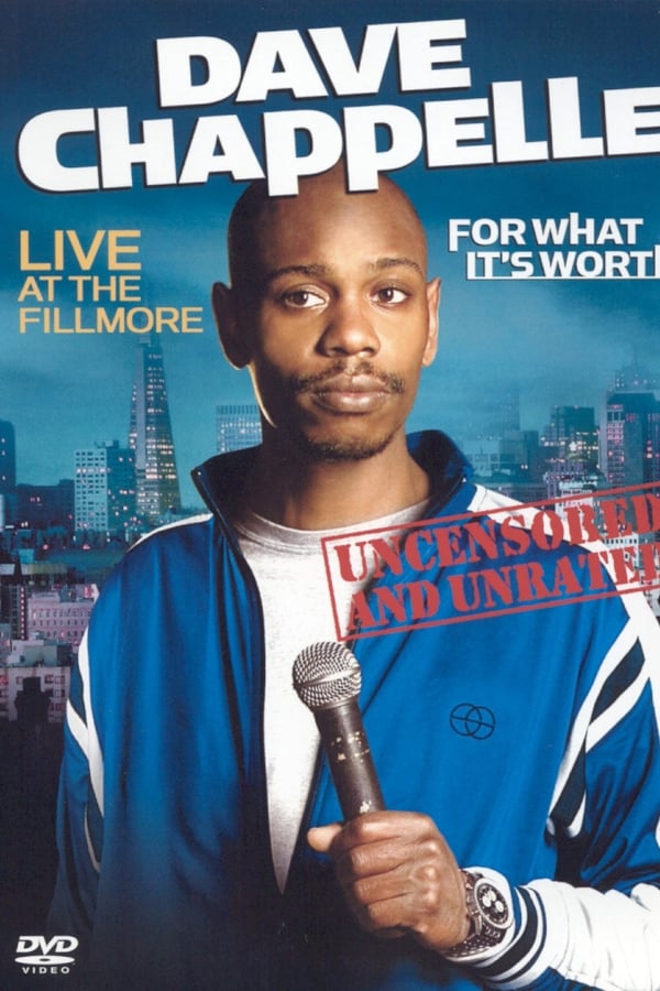 Dave Chappelle: For What It’s Worth