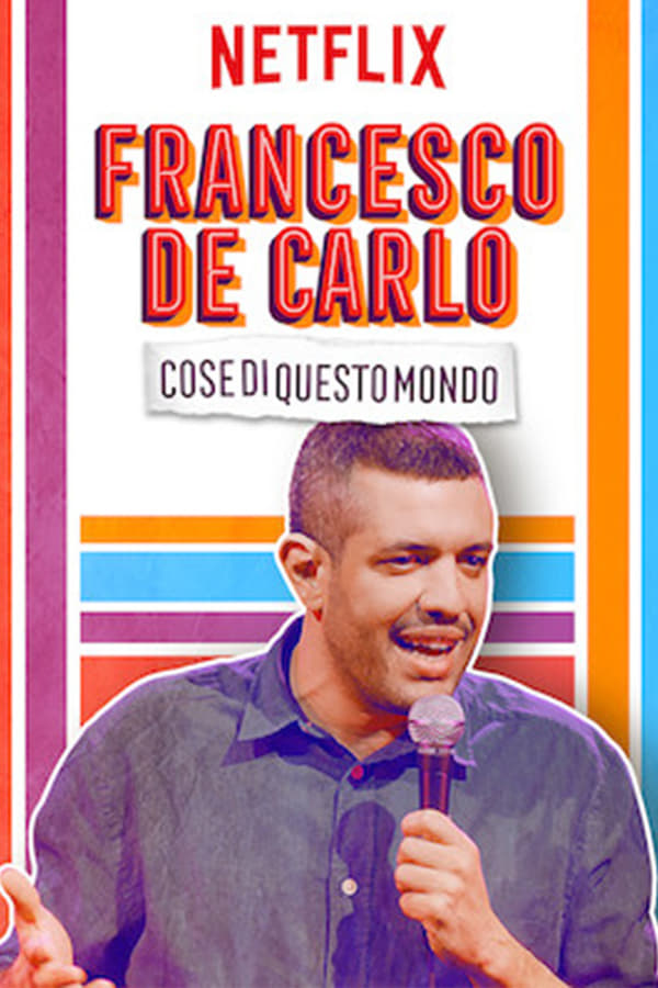 NF - Francesco De Carlo: Cose di Questo Mondo  (2019)