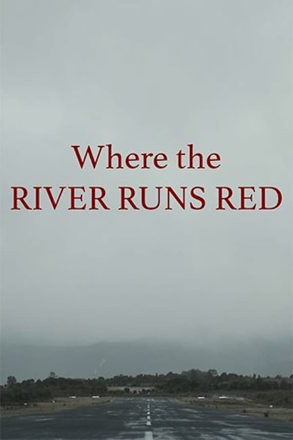 Where the River Runs Red (2019)