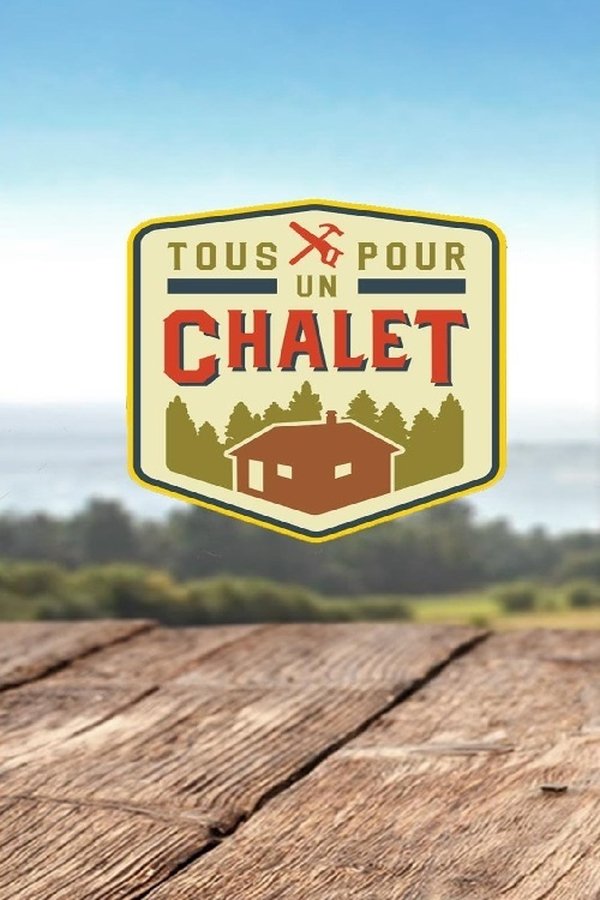 Tous pour un chalet