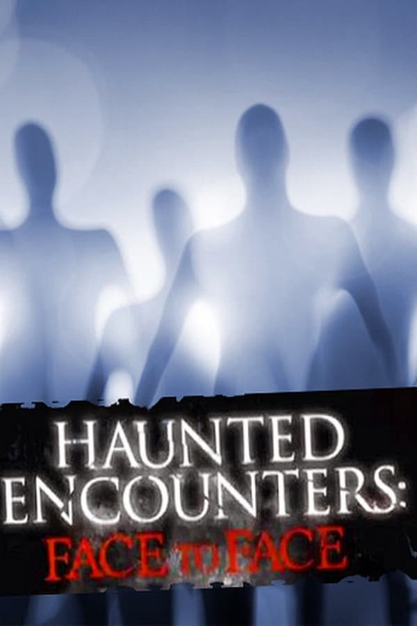 EN - Haunted Encounters: Face to Face