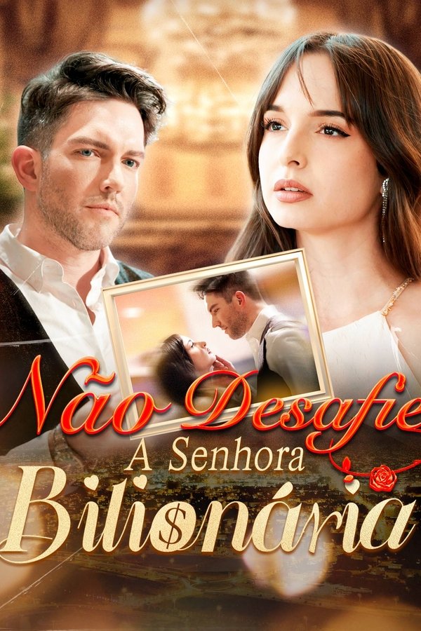 Nao Desafie a Senhora Bilionaria