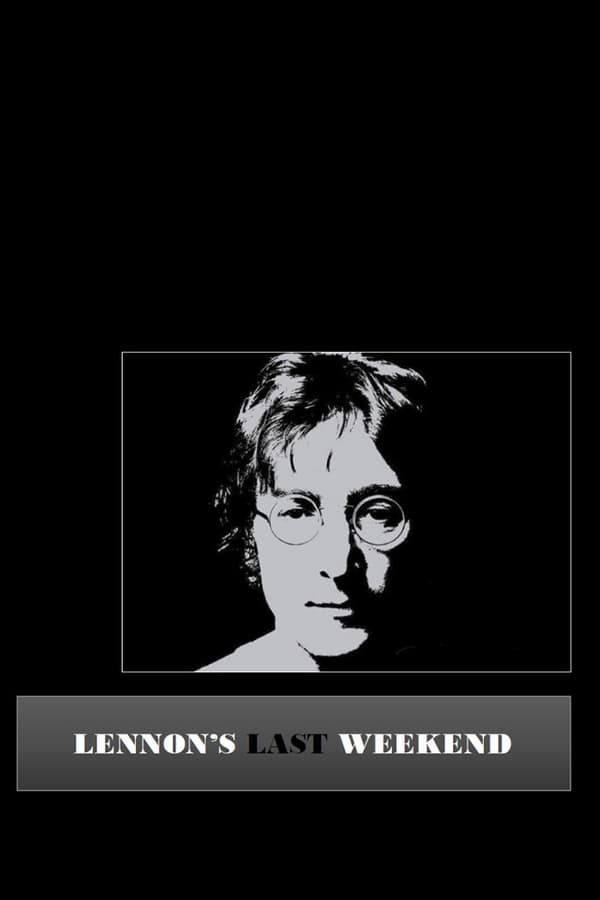 Lennon’s Last Weekend