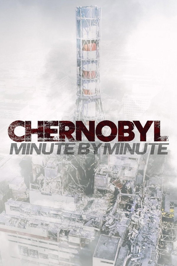 Chernobyl: Minute by Minute
