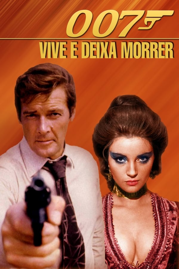 007 - Vive e Deixa Morrer (1973)