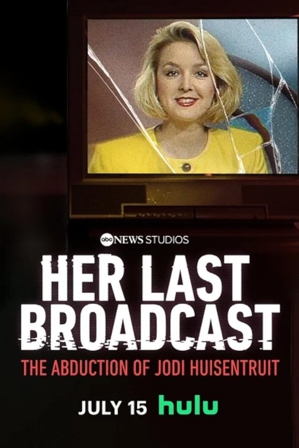 Her Last Broadcast: The Abduction of Jodi Huisentruit poster