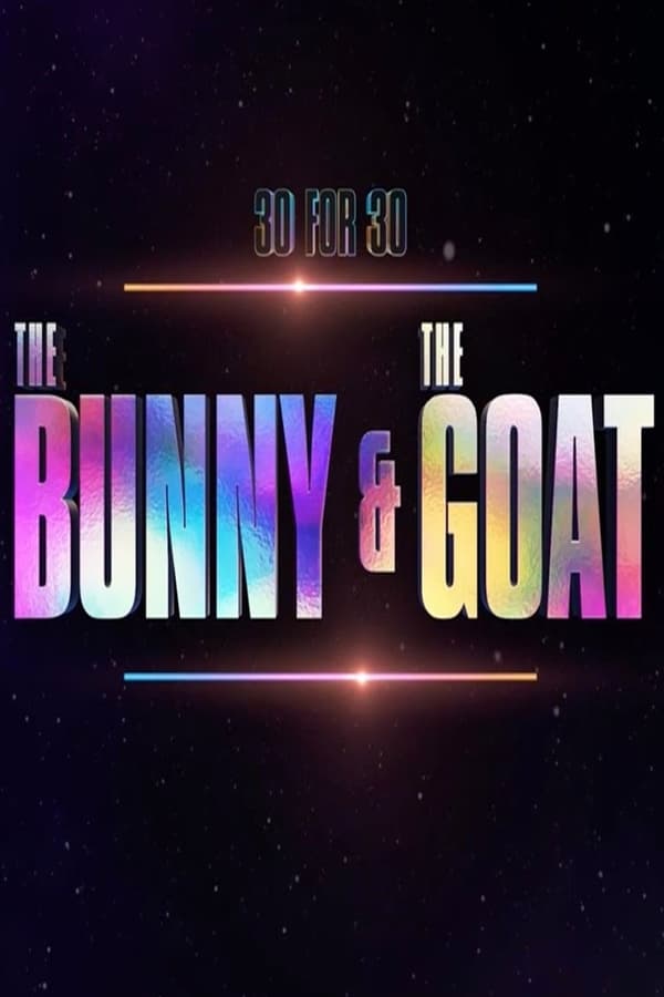 30 for 30: The Bunny & the GOAT