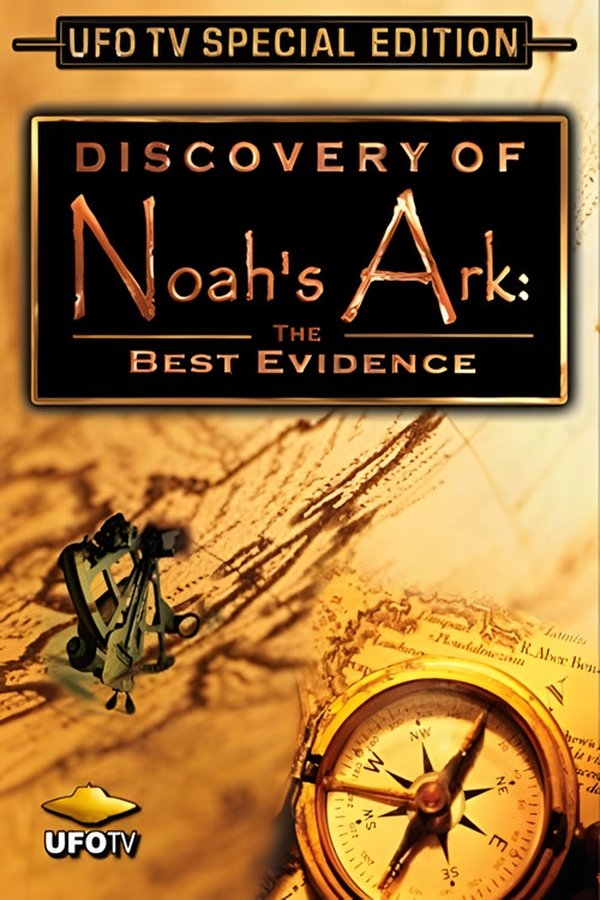 The Incredible Discovery of Noah’s Ark
