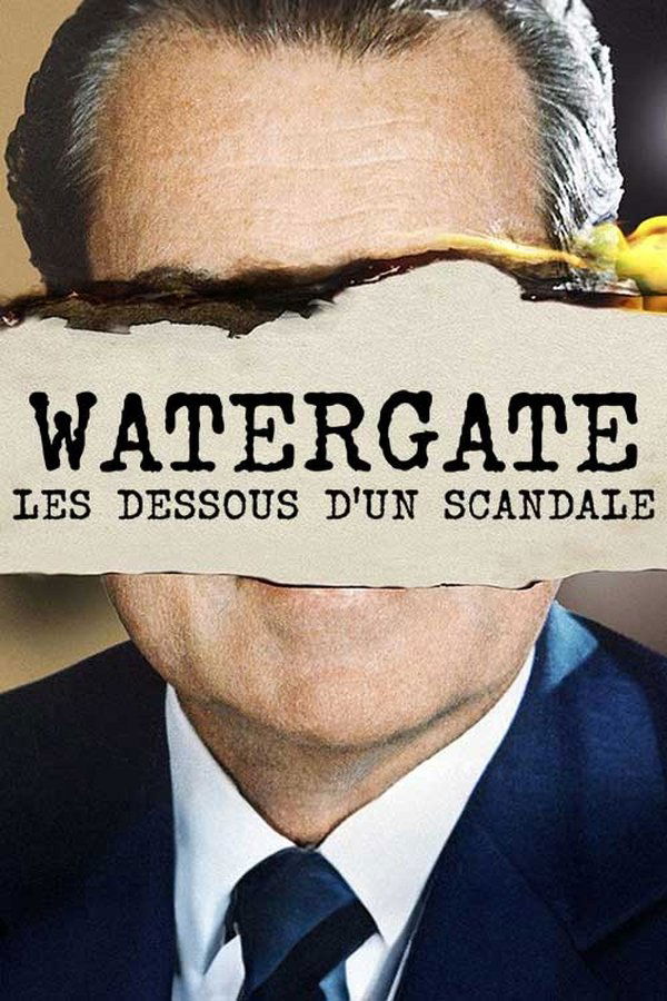 WATERGATE : LES DESSOUS DU SCANDALE
