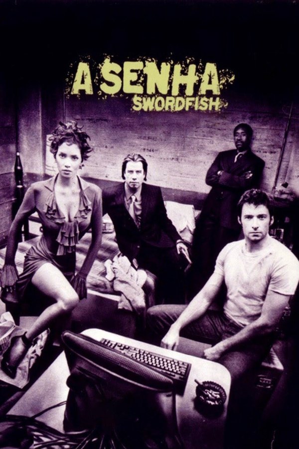 A Senha: Swordfish A Senha: Swordfish