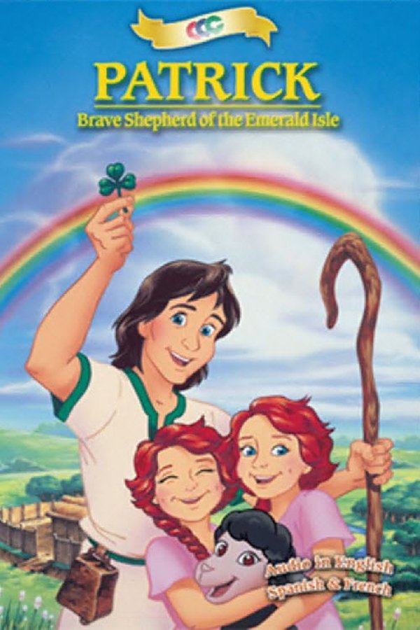 Patrick: Brave Shepherd of the Emerald Isle