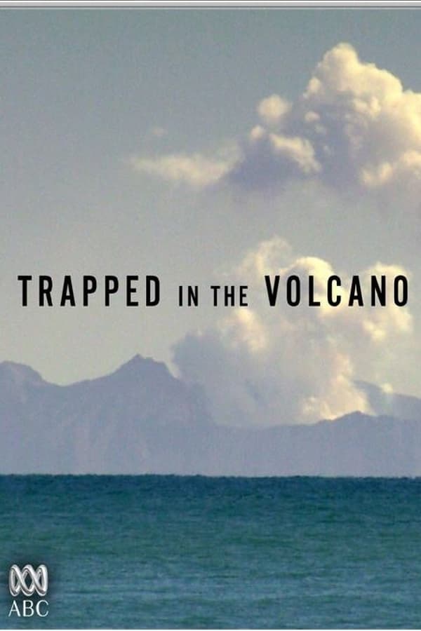 Trapped in the Volcano