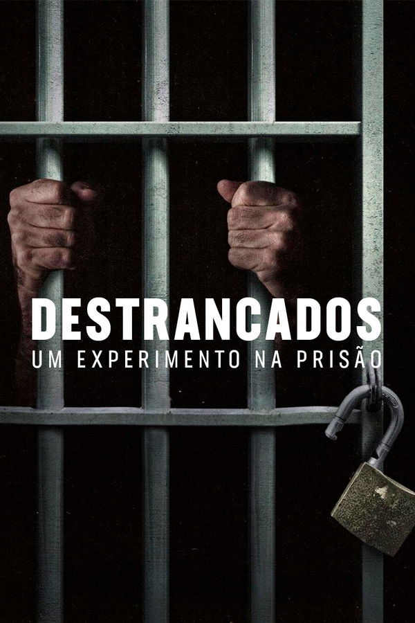 Destrancados Um Experimento na Prisao