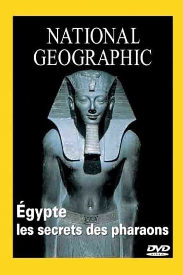 National Geographic : Egypte, les secrets des pharaons