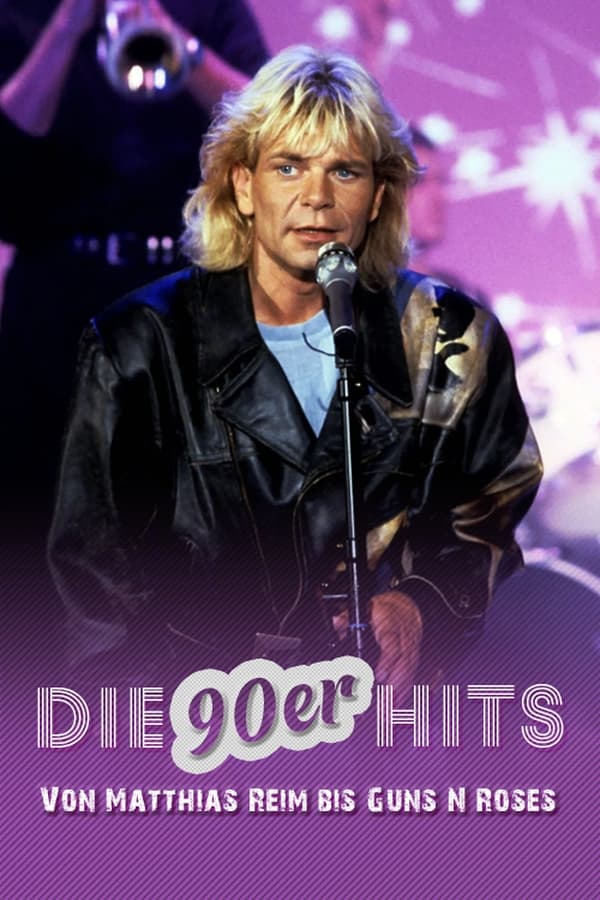 Die 90er-Hits – Von Matthias Reim bis Guns ‘n Roses