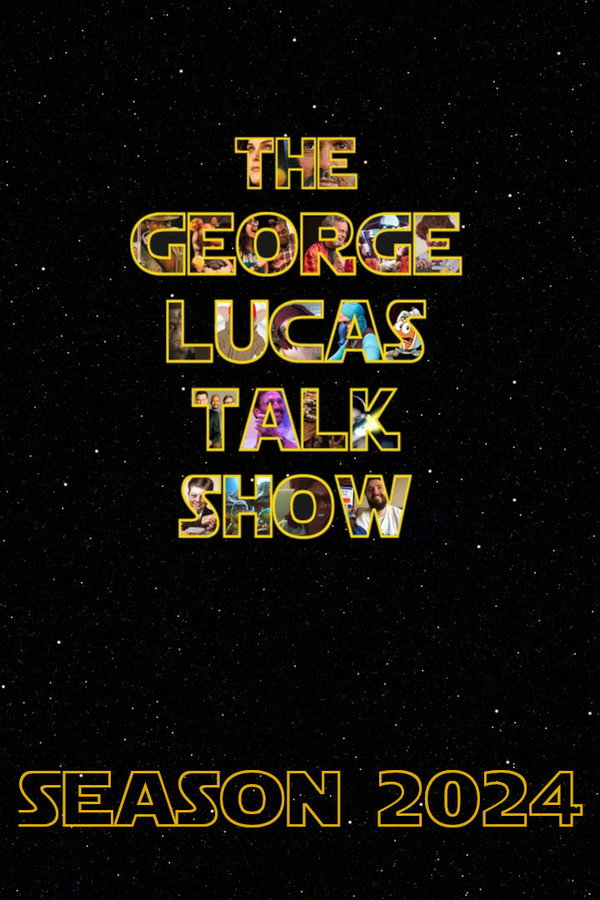 TheGeorgeLucasTalkShow第2024季