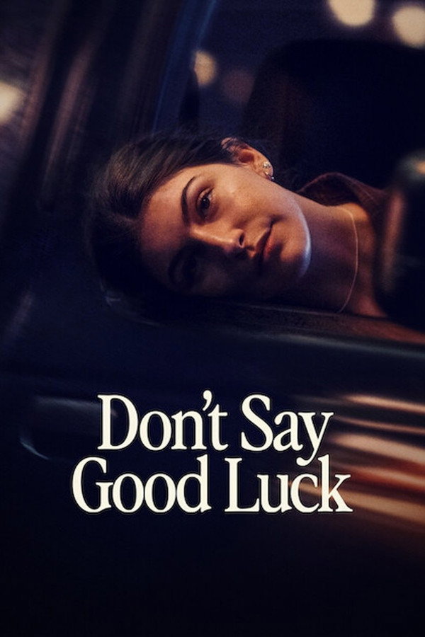 Don’t Say Good Luck (2026) Dual Audio [Hindi Dubbed & ENG] WEB-DL 720p,1080p | GDRive