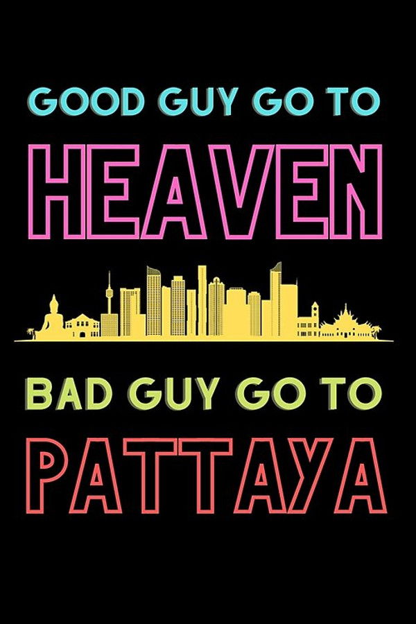 Good Guys Go to Heaven, Bad Guys Go to Pattaya poster
