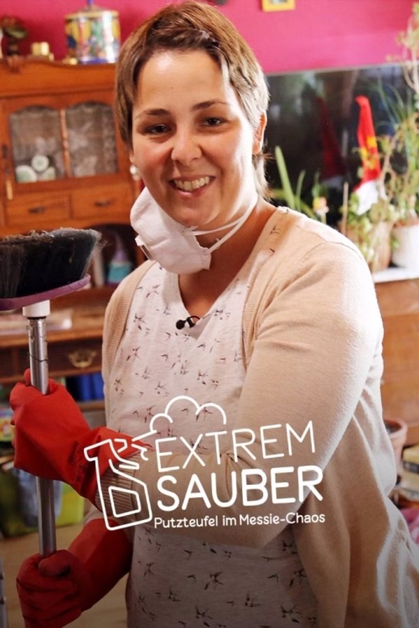 Extrem sauber – Putzteufel im Messie-Chaos