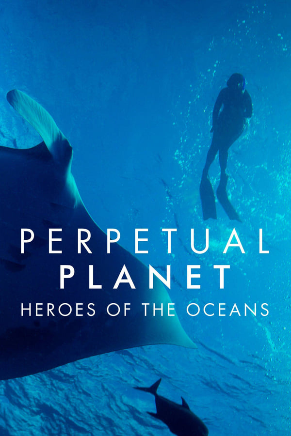 AR - Perpetual Planet: Heroes of the Oceans  (2021)