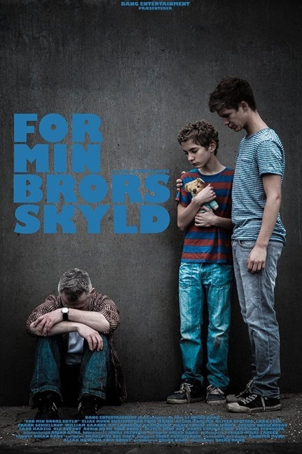 For Min Brors Skyld – (Per amore di mio fratello)