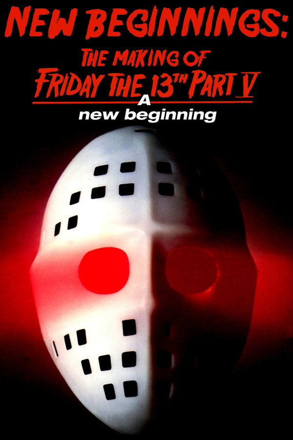 New Beginnings: The Making of Friday the 13th Part V - A New Beginning