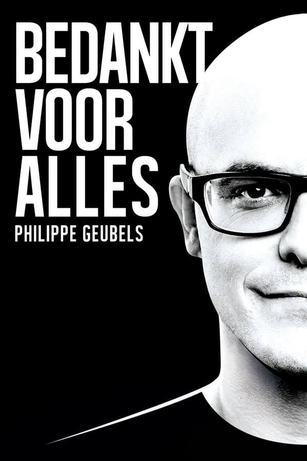 TVplus NL - Philippe Geubels: Bedankt Voor Alles (2017)