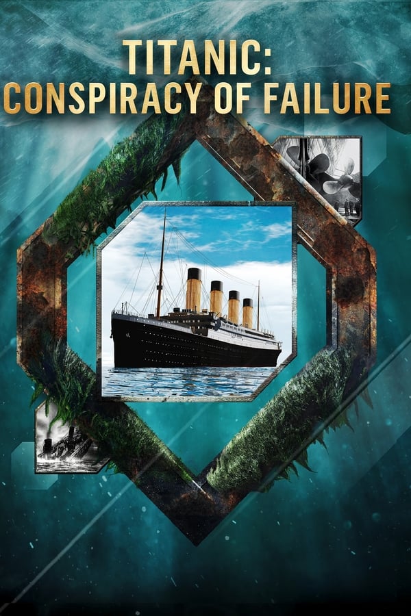 Titanic: Conspiracy of Failure
