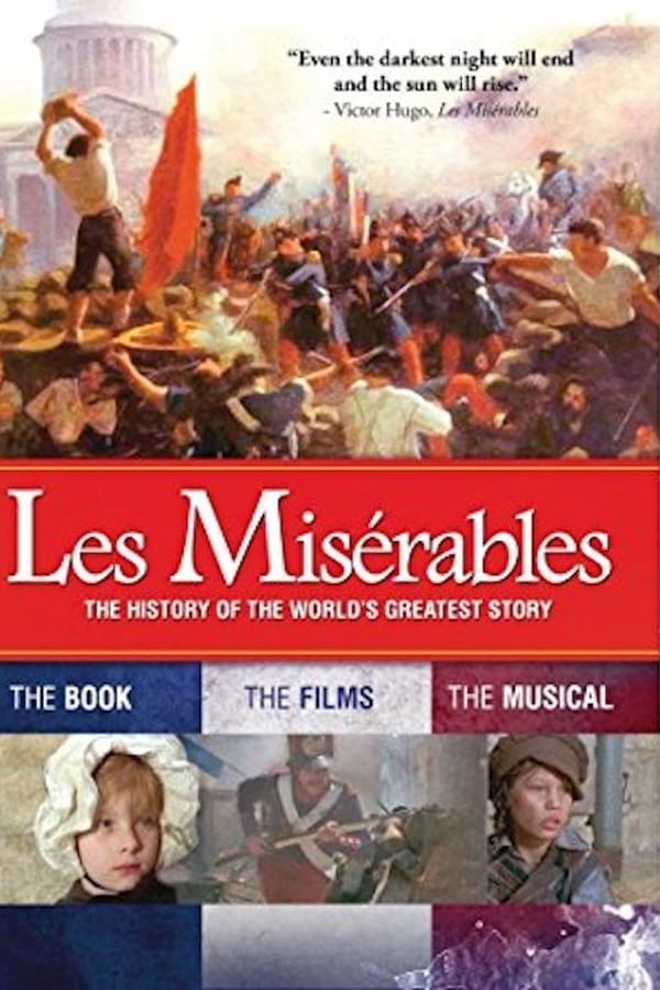 Les Misérables: The History of the World’s Greatest Story