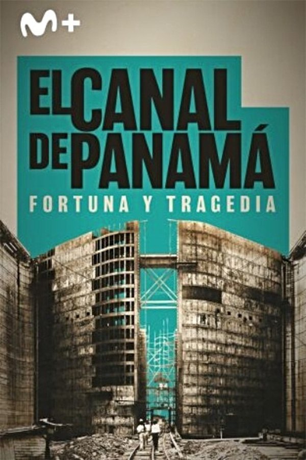 ES - El canal de Panamá: fortuna y tragedia (2025)