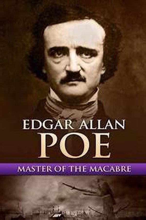 Edgar Allan Poe: Master of the Macabre