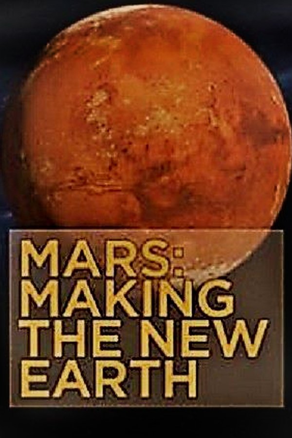 Mars: Making the New Earth